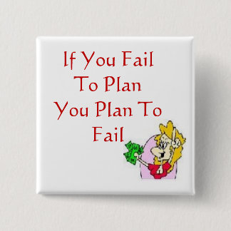 If You Fail To PlanYou Pla... 15 Cm Square Badge