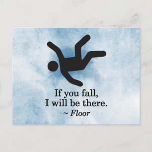If you Fall, I will be There - Floor Postcard