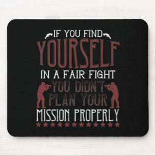 If You Find Yourself In A Fair Fight Mouse Pad