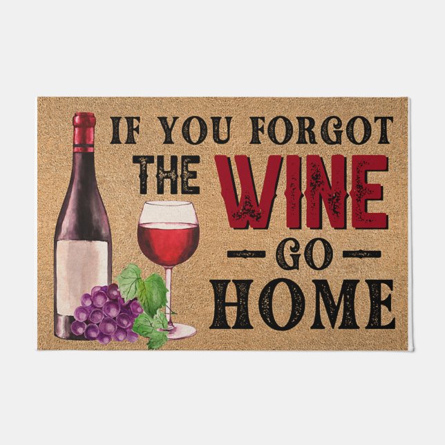 If You Forgot The Wine Go Home Doormat (Front)