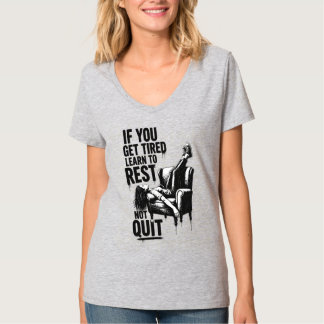 If You Get Tired Learn To Rest Not Quit Graffiti T-Shirt