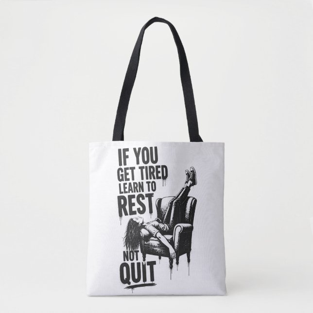 If You Get Tired Learn To Rest Not Quit Graffiti Tote Bag (Front)