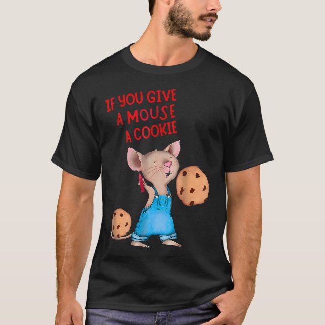 If You Give A Mouse A Cookie T-Shirt (Front)