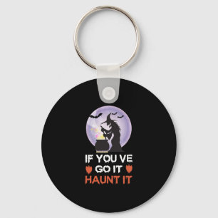 If you Got It Haunt It Funny Halloween Key Ring