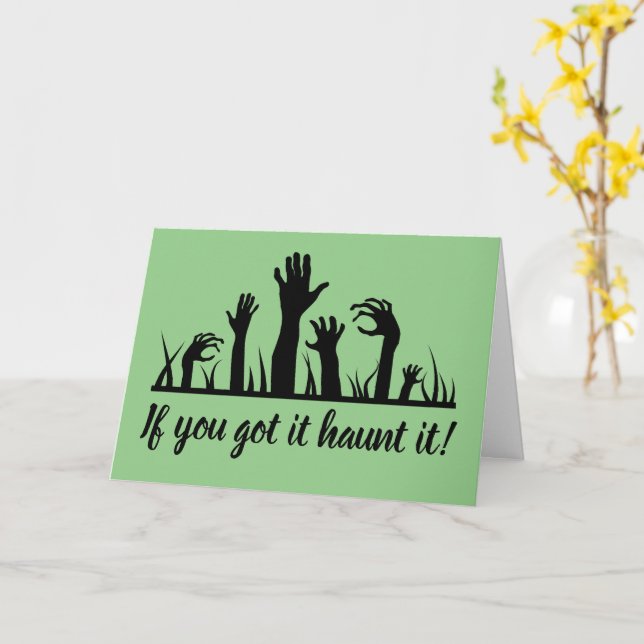 If you got it haunt it! Zombie Halloween Greeting  Card (Yellow Flower)