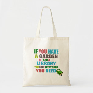 If you have a garden library you have everything tote bag