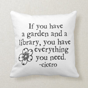 If You Have A Garden Throw Pillow
