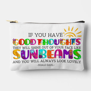 If You Have Good Thoughts They Will Shine Out Accessory Pouch