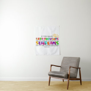 If You Have Good Thoughts They Will Shine Out  Tapestry