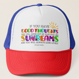 If You Have Good Thoughts They Will Shine Out Trucker Hat