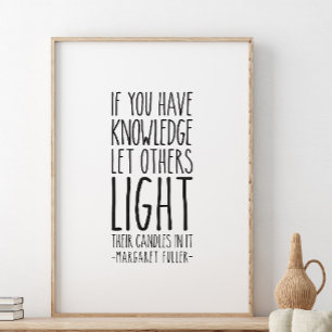 If you have knowledge let others, Margaret Fuller Poster