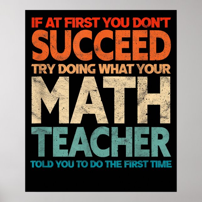 If you have no success first try it maths teacher poster (Front)