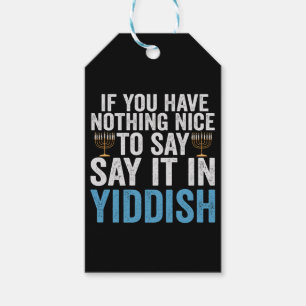 If You Have Nothing Nice To Say it in Yiddish Gift Tags