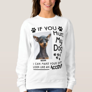 If You Hurt My Dog I Can Make Your Death Dog Paws Sweatshirt