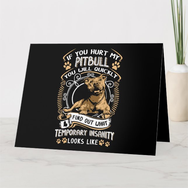 If You Hurt My Pitbull You Will Quickly Dog Pit Bu Card (Front)