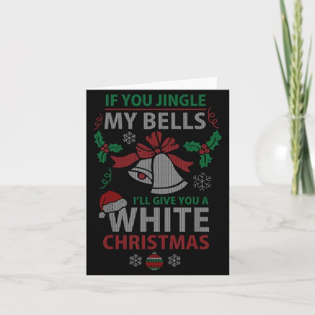 If You Jingle Me Bells White Christmas  Card (Front)