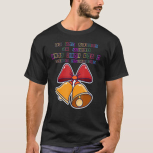 If You Jingle My Bells Christmas Funny Humour T-Shirt