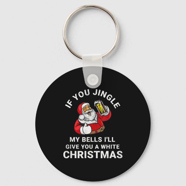 If You Jingle My Bells Funny Christmas Shirt Santa Key Ring (Front)