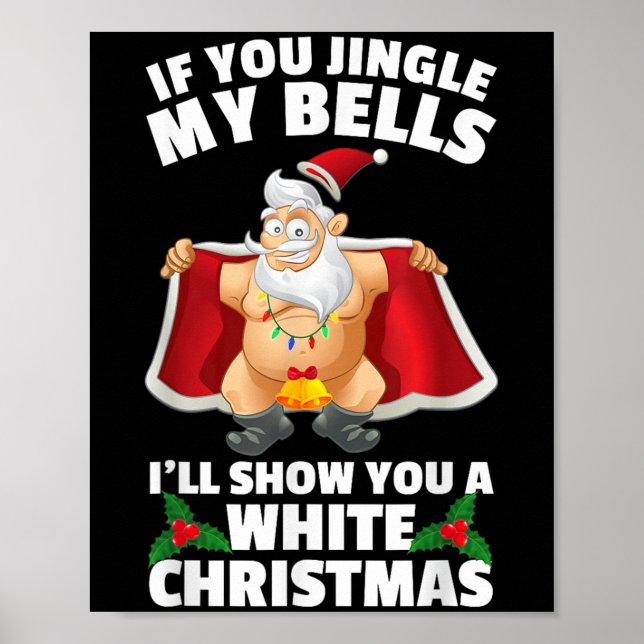 If You Jingle My Bells I'll Show You A White Chris Poster (Front)