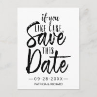 If You Like Cake Save This Date Casual Wedding
