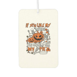 If You Like Pumpkins Halloween Skeleton Pie_1 Car Air Freshener