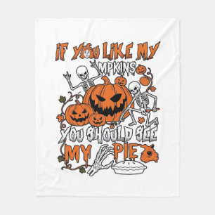 If You Like Pumpkins Halloween Skeleton Pie_1 Fleece Blanket
