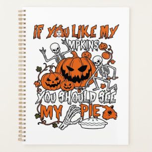 If You Like Pumpkins Halloween Skeleton Pie_1 Planner