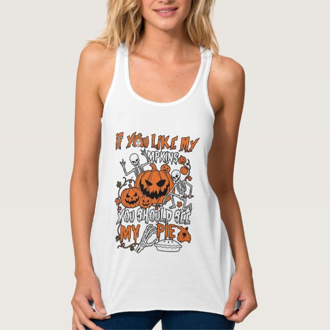 If You Like Pumpkins Halloween Skeleton Pie_1 Singlet (Front)