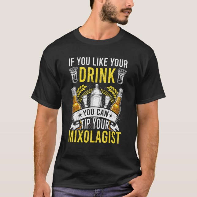 If You Like Your Drinks Bartending Bartender T-Shirt (Front)