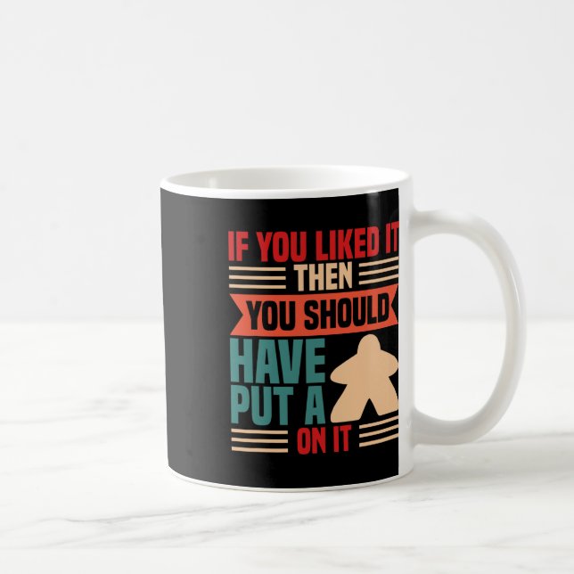 If You Liked It Board Player Board Game  Coffee Mug (Right)
