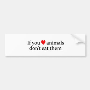 if you love animals bumper sticker