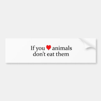 if you love animals bumper sticker