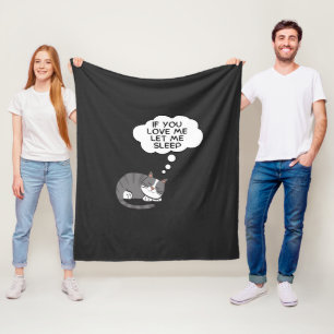 If You Love Me Let Me Sleep Fleece Blanket