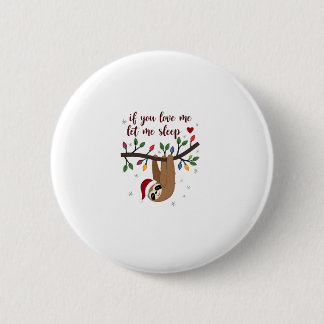 If you love me let me sleep nightgown funny Christ 6 Cm Round Badge