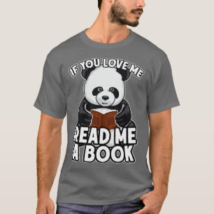 If You Love Me Read Me A Book Cute Panda Bear T-Shirt