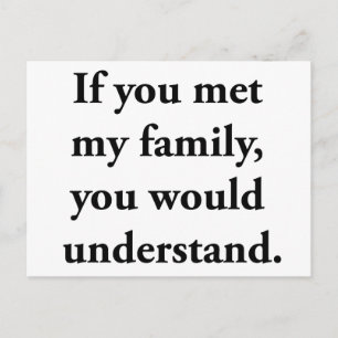 If You Met My Family, You Would Understand Postcard