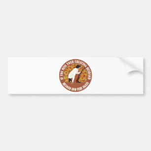 If You Miss Your Cheating Husband, Reload and Fire Bumper Sticker