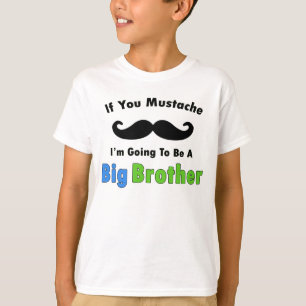 If you Moustache Big Brother Design T-Shirt