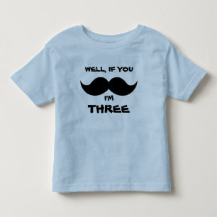 If you MOUSTACHE, I'm FOUR, Fun Toddler AGE shirt