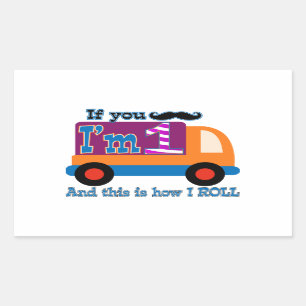 If you moustache I'm one and this is how I Roll Rectangular Sticker