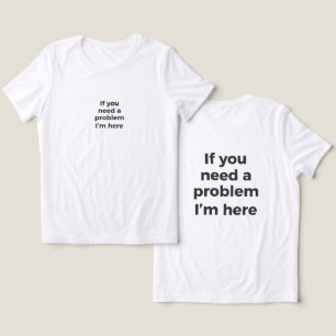 If You Need A Problem I'm Here Sarcastic Funny Quo Tri-Blend Shirt