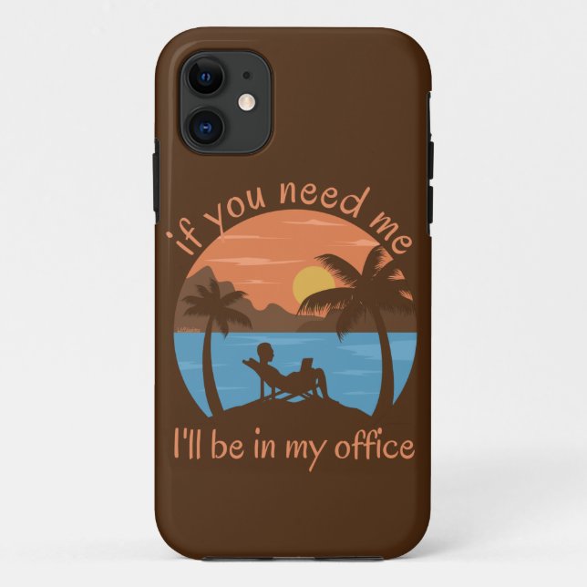 IF YOU NEED ME... I'LL BE IN MY OFFICE funny       Case-Mate iPhone Case (Back)