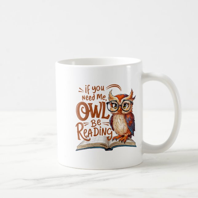 If You Need Me Owl Be Reading Funny Book Lover Stu Coffee Mug (Right)
