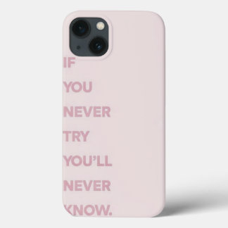 If you never try you will never know iPhone 13 case