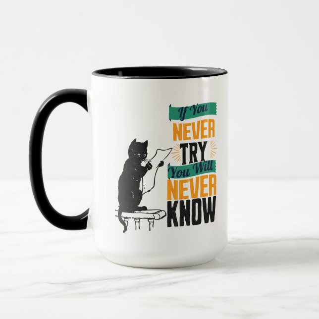 If You Never Try, You Will Never Know. Mug (Left)
