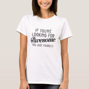 If You’re Looking For Awesome T-Shirt