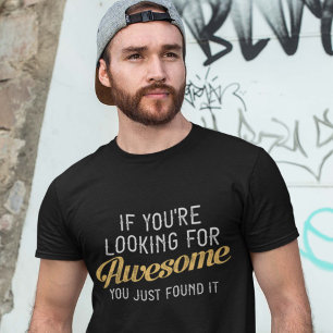 If You’re Looking For Awesome T-Shirt