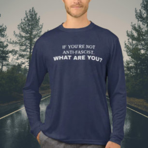 If You’re Not Anti-Fascist, What Are You? Tri-Blend Shirt
