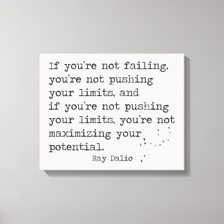 If you’re not failing ... - Ray Dalio Canvas Print