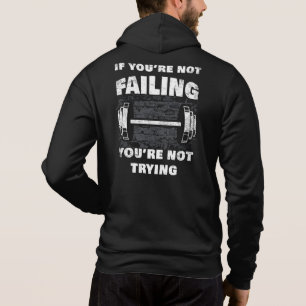 If You’re Not Failing, You’re Not Trying Worko Hoodie